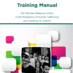 Talitha Kum Training Manual. For Women Religious Active  in the Prevention of Human Trafficking  and Assisting its Victims
